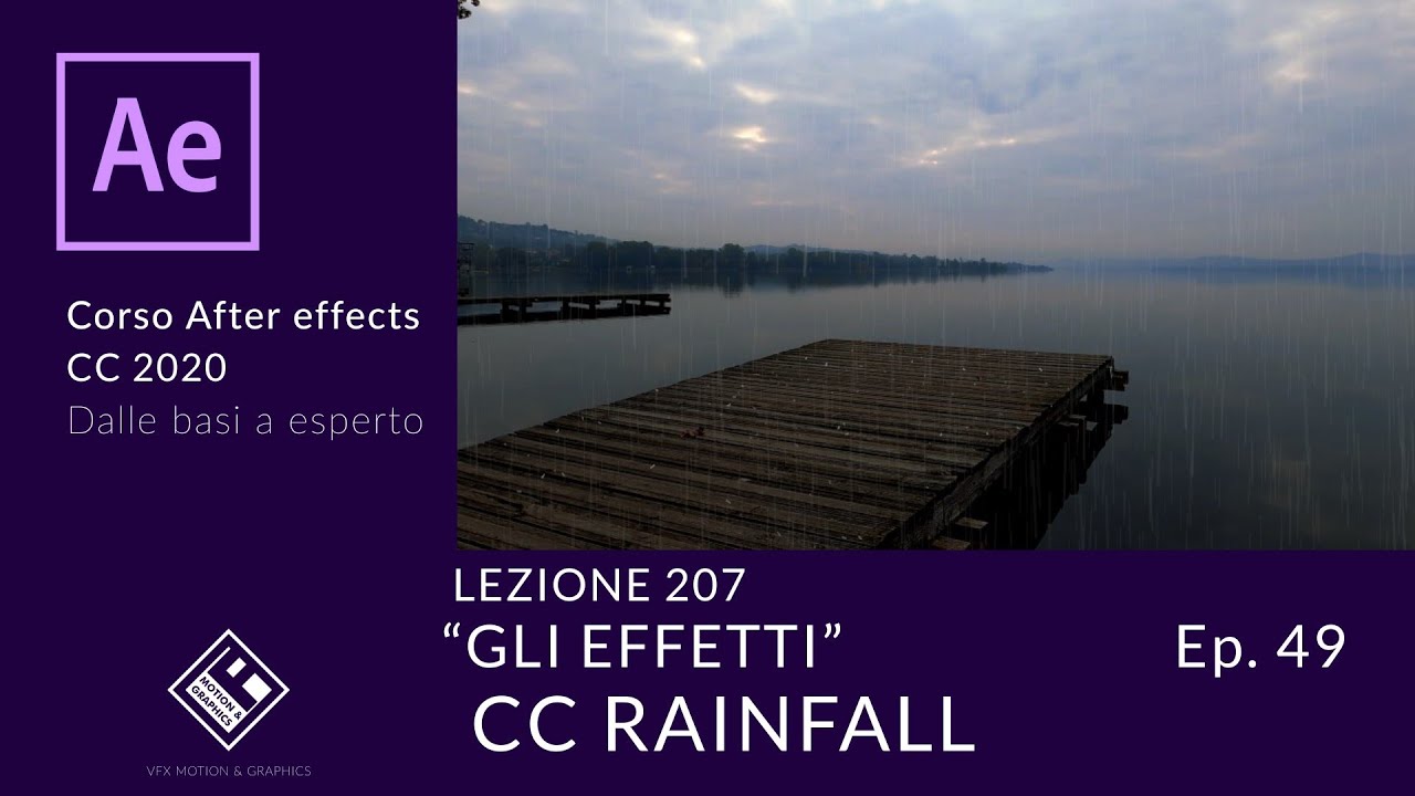 Lezione 207 - Gli Effetti Ep. 49 - CC RAINFALL - Corso After Effects 2020