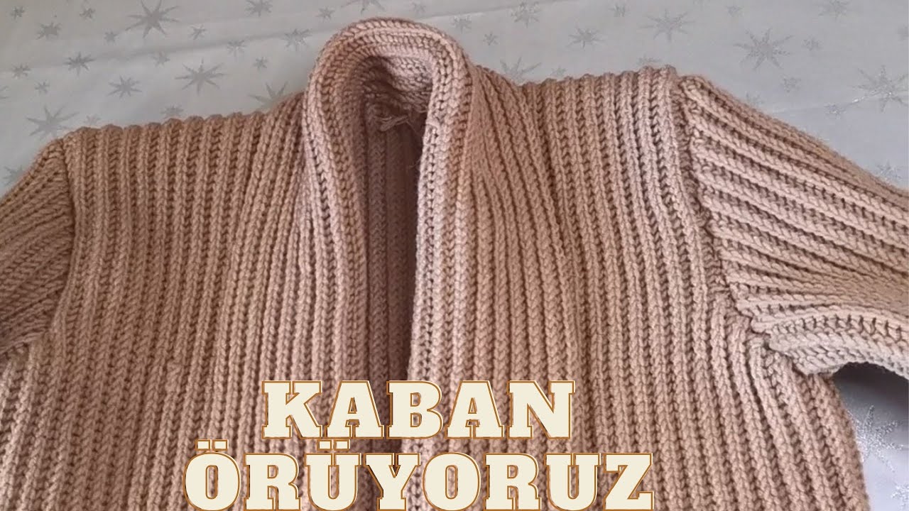 TIĞ İLE KABAN ÖRÜYORUZ / TIĞ İŞİ KOLAY HIRKA / TIĞ İŞİ MODERN HIRKA KABAN / ANLATIMLI KOLAY KABAN