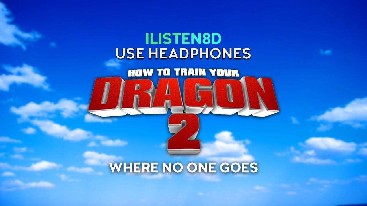 How To Train Your Dragon 2 - Where No One Goes | 8D AUDIO