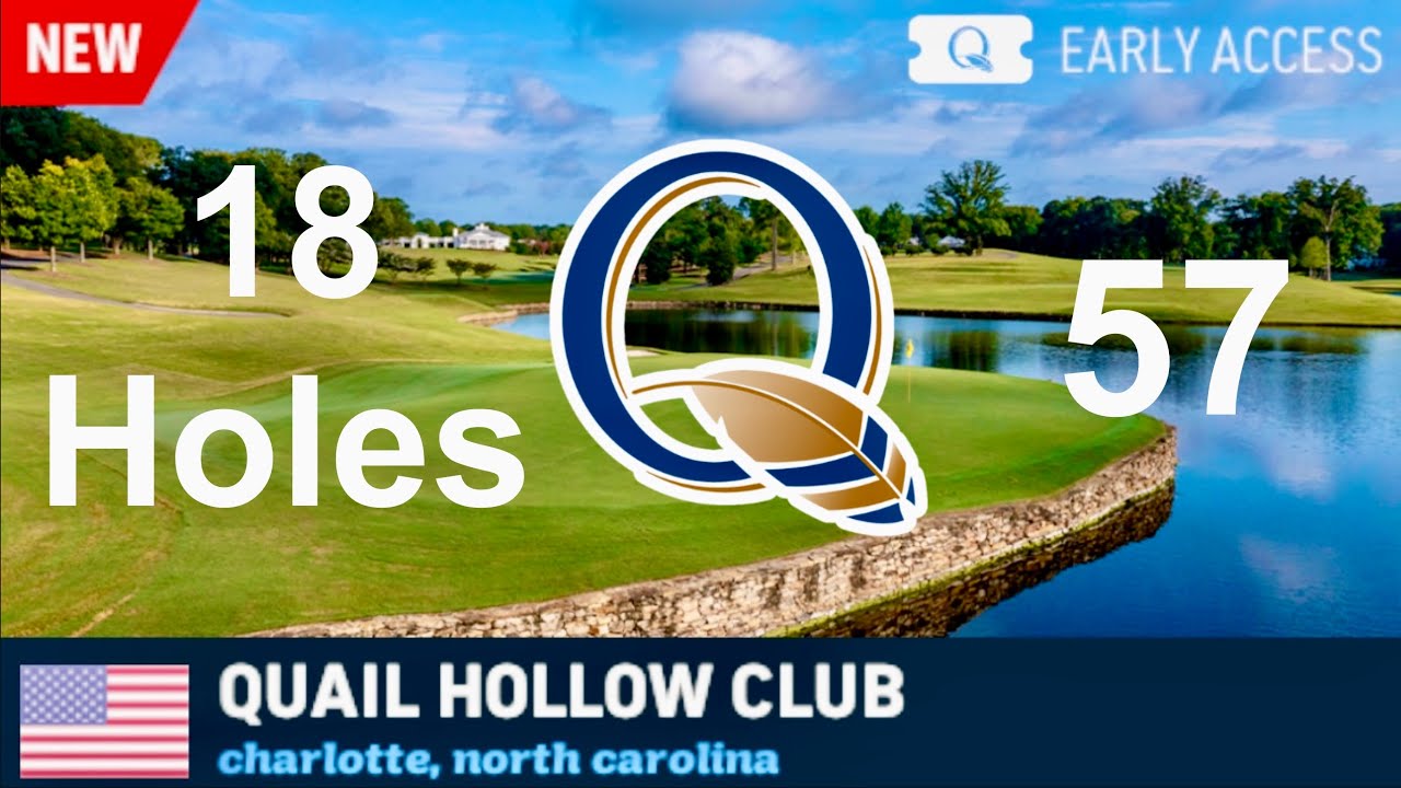Quail hollow Full 18 (57) WGT Golf