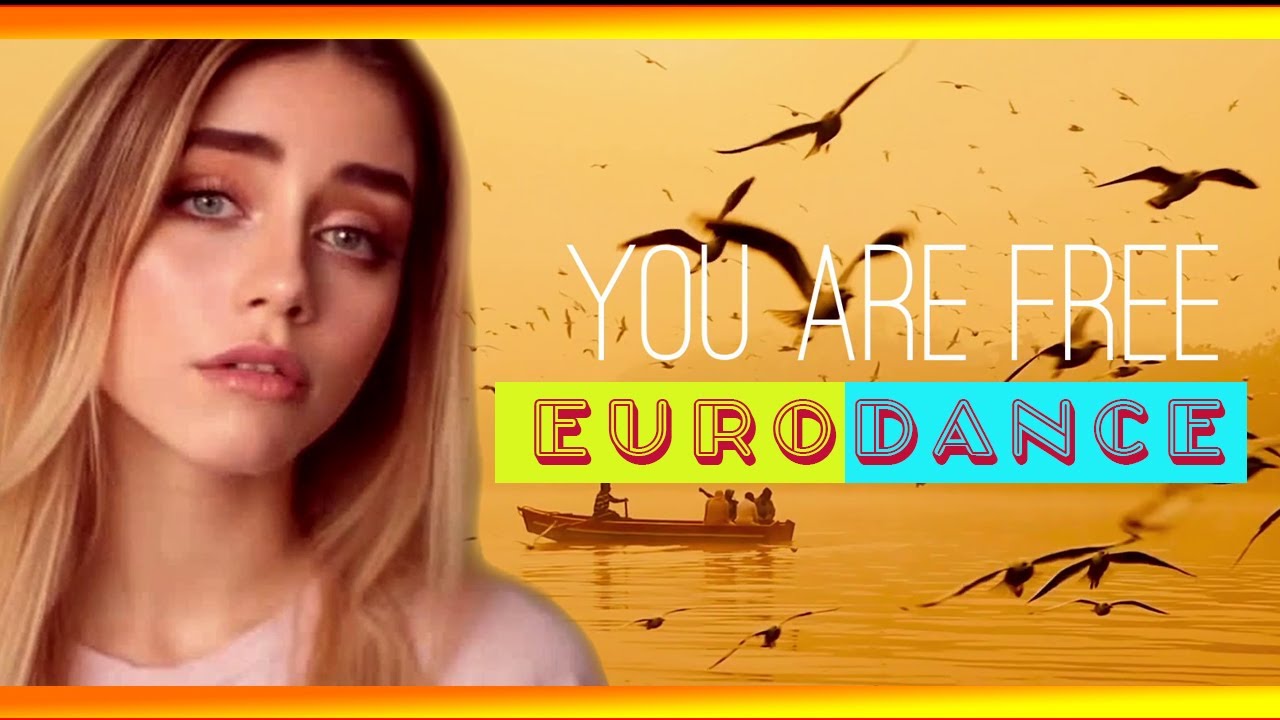 YOU ARE FREE - New Eurodance