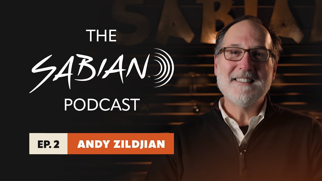 The SABIAN Podcast - Season 1 Episode 2 - A Conversation with SABIAN CEO Andy Zildjian
