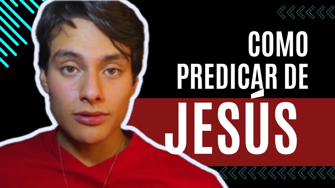 Como Predicar de Jesús