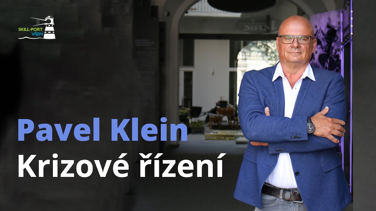 Skill-Port VŠEM: Krizové řízení - Pavel Klein