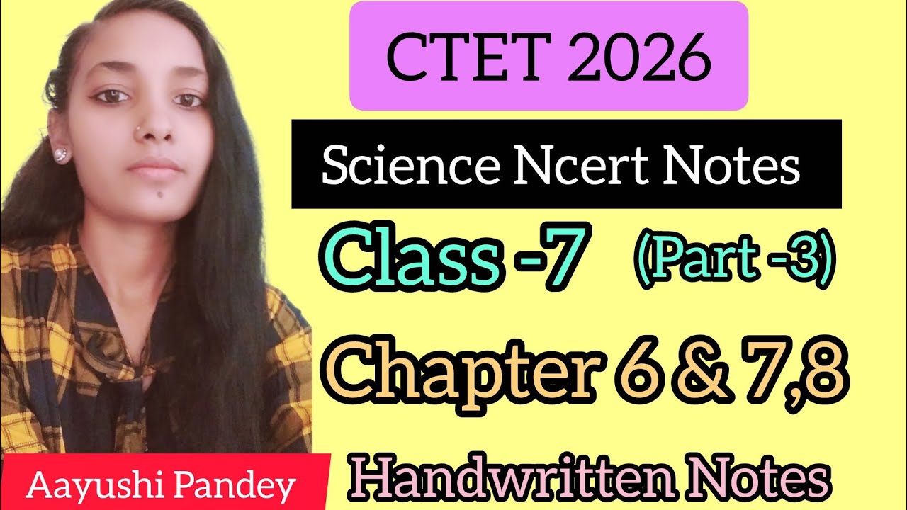 CTET February 2026//Class 7 science Ncert Handwritten Notes//