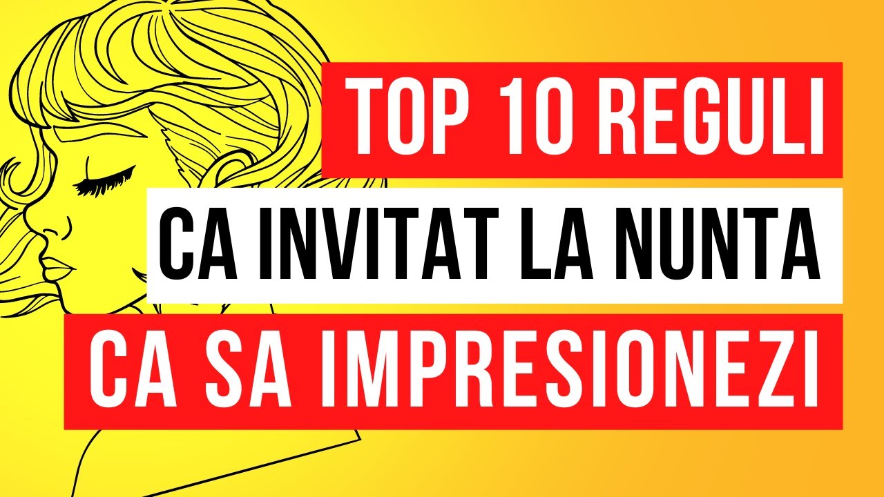 Esti invitat la nunta? Top 10 reguli pe care trebuie sa le respecti ca sa faci o impresie buna!