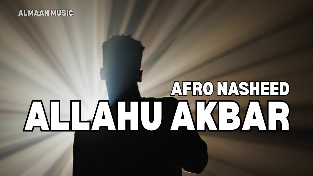 ALLAHU AKBAR | Afrobeat Nasheed (Spiritual Vibes 2026)