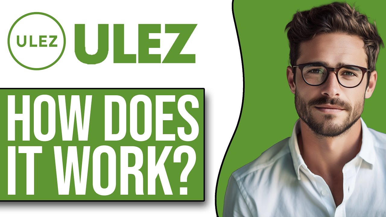 ULEZ: How Does It Work? (2025)