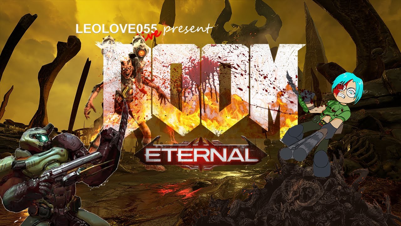 leolove055 live | DOOM ETERNAL มนุษย์ต้องการความหวังจากเขาคนนั้น