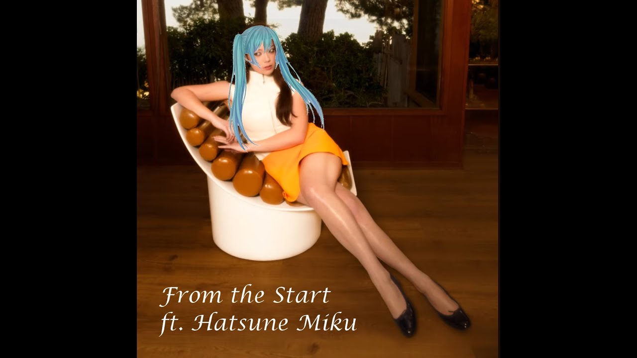 From the Start Miku Cover