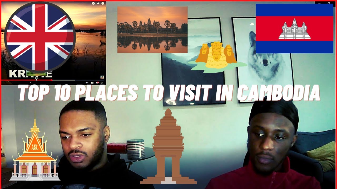 UK REACT TO TOP 10 PLACES TO VISIT IN CAMBODIA 🌏🗺🧳