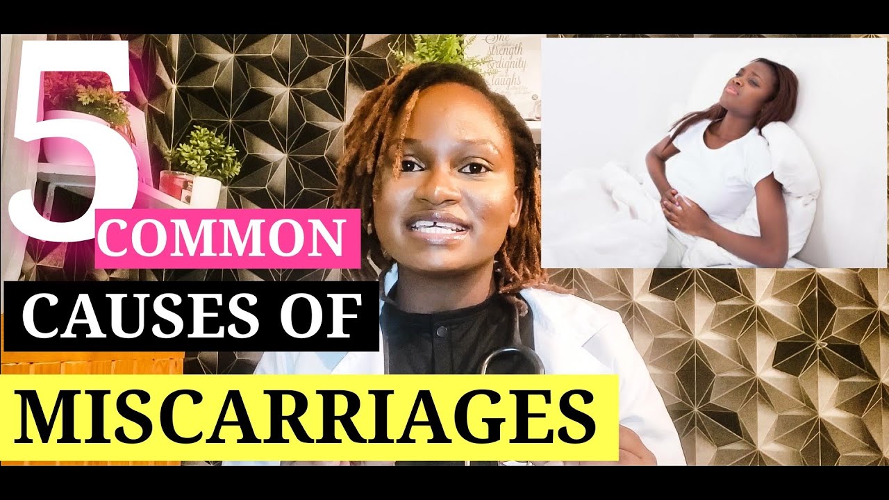 5 Common Causes of Miscarriage // Signs & Symptoms of Pregnancy Loss