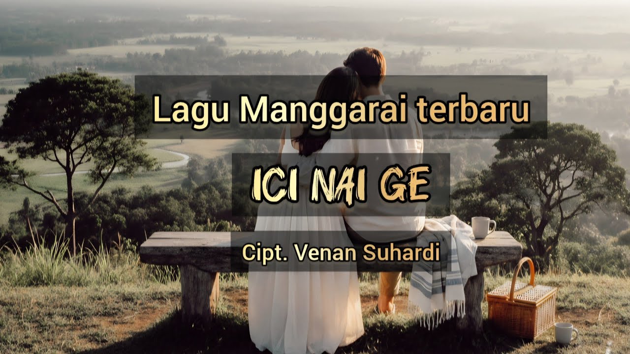 Lagu Manggarai terbaru - Ici Nai Ge - Cipt. Venan Suhardi. #lagumanggarai #lagumanggaraiterbaru2026