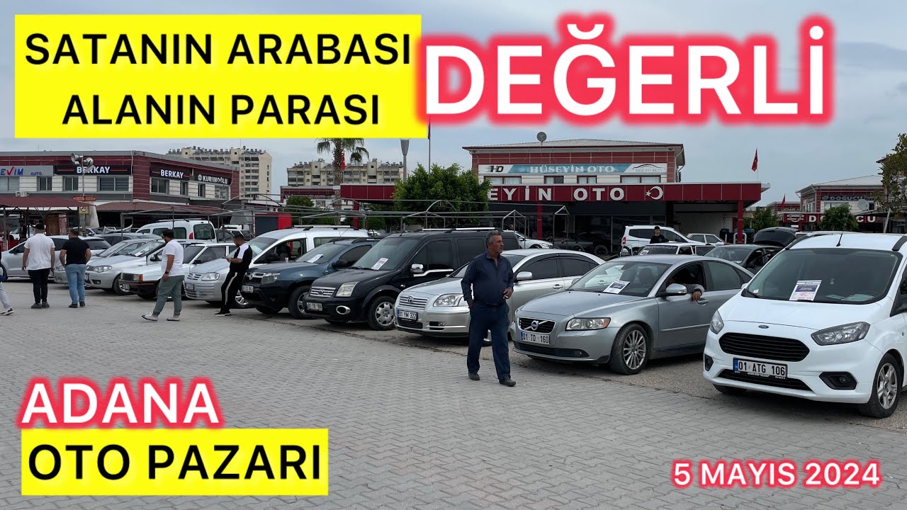 5 MAYIS 2024 ADANA OTO PAZARI. 2.EL ARABA PİYASASI SAHİBİNDEN SATILIK OTOMOBİLLER ARABA PİYASASI