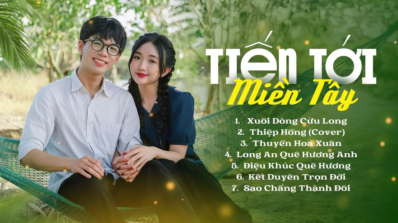 TUYỂN TẬP NHẠC MIỀN TÂY I NHẠC TRỮ TÌNH I TIẾN TỚI
