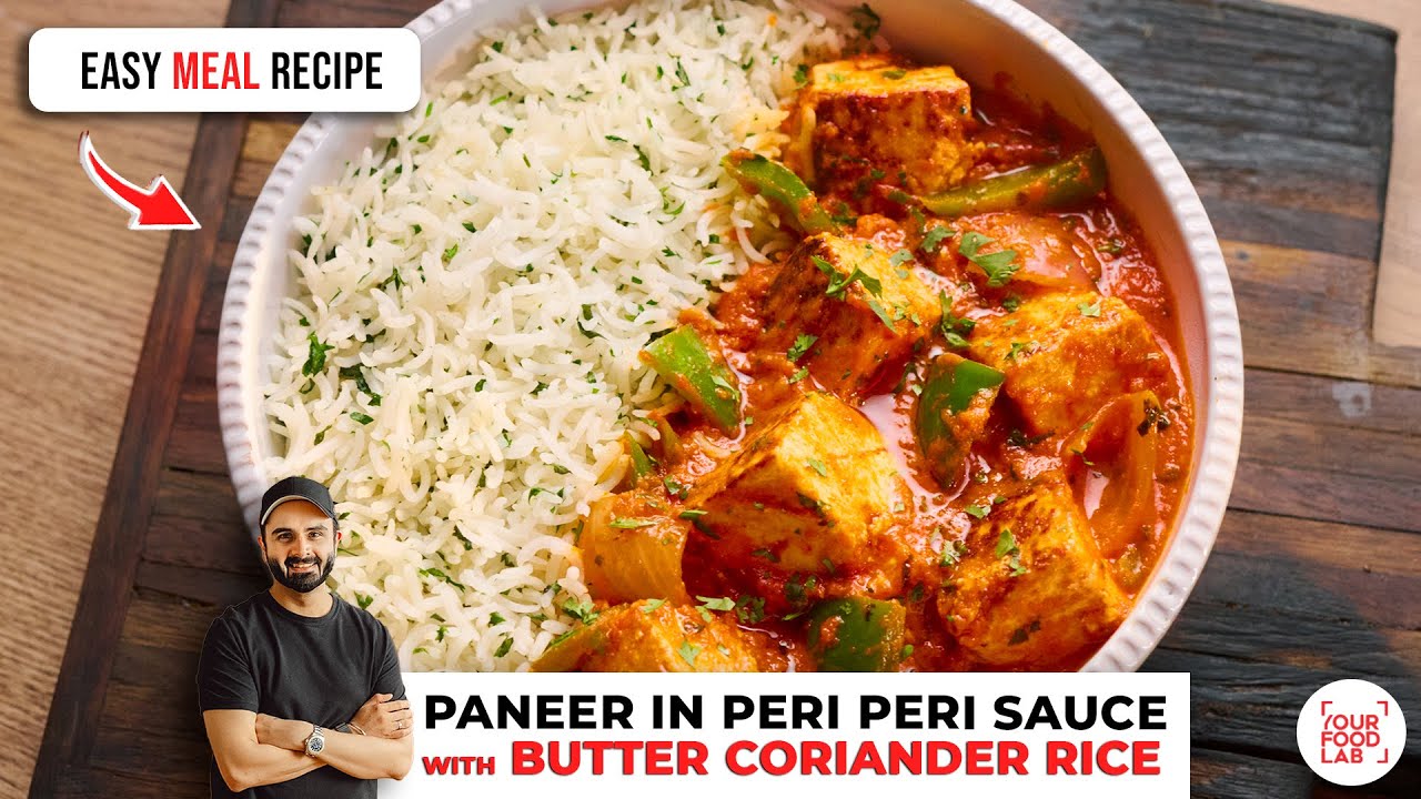 Paneer in Peri Peri Sauce | Butter Coriander Rice | पेरी पेरी पनीर और कोरिएंडर राइस | Sanjyot Keer