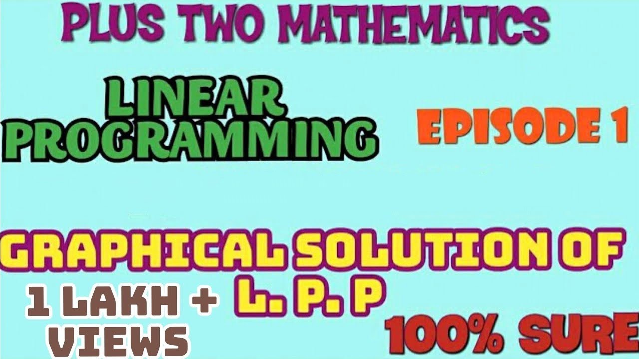 PLUS TWO MATHEMATICS//CHAPTER 12//LINEAR PROGRAMMING//EPISODE -1//GRAPHICAL SOLUTION OF LPP
