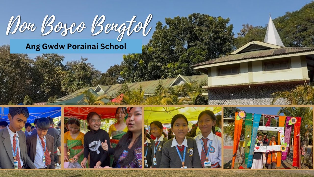 Ang Porainai School ao Alasi Wow || Don Bosco HR Sec. School Bengtol