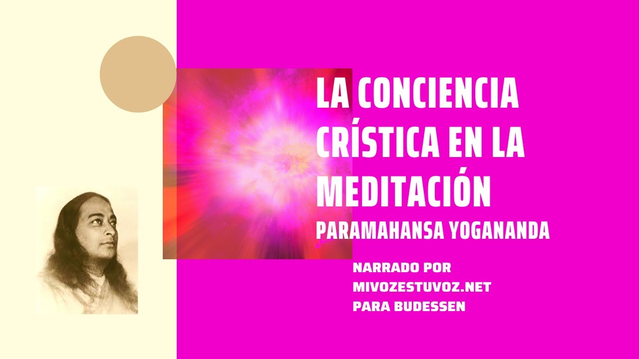LA CONCIENCIA CRÍSTICA EN LA MEDITACIÓN | Paramahansa Yogananda