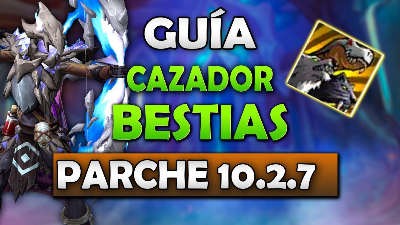 GUÍA CAZADOR BESTIAS 10.2.7 | WOW DRAGONFLIGHT (TALENTOS,TRINKETS, ROTACIÓN Y MAS)