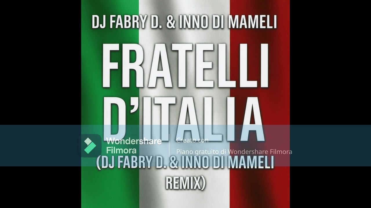 DJ Fabry D. & Inno Di Mameli - Fratelli D'Italia ( DJ Fabry D. & Inno Di Mameli  Remix ) -