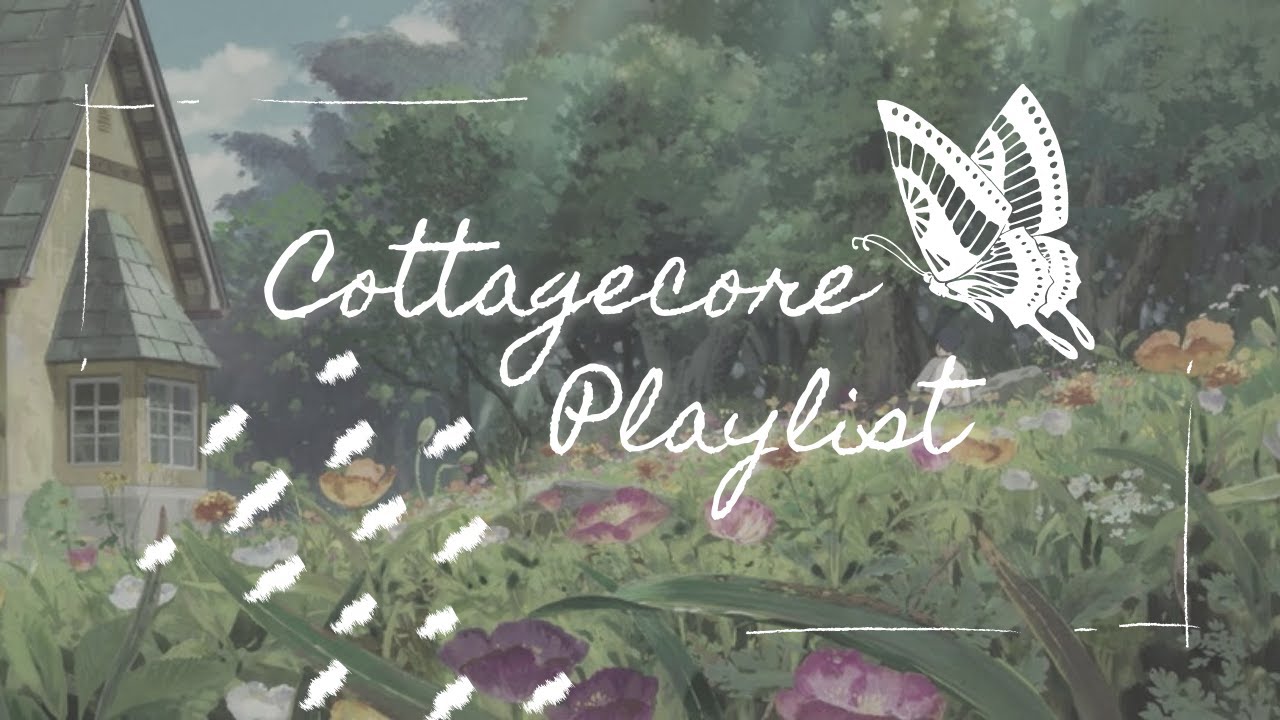 Cottagecore Playlist 「mostly indies + tiktok songs/reupload」