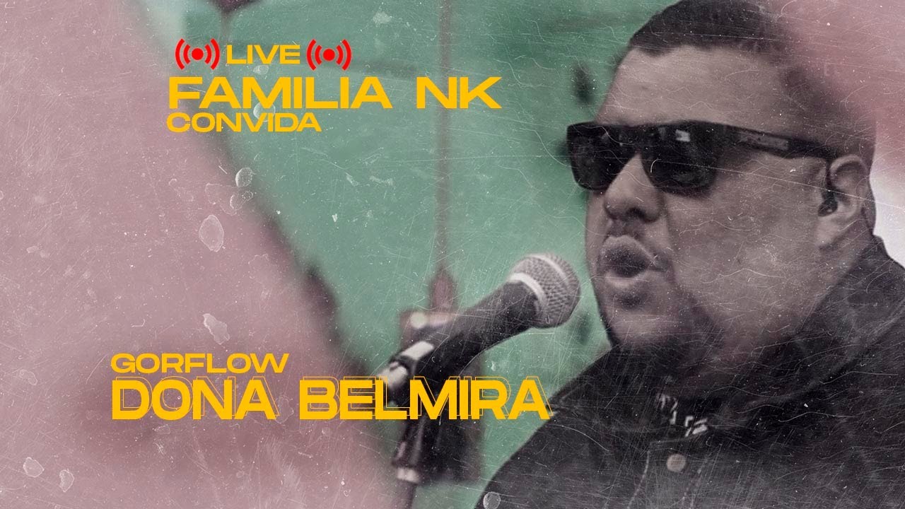 GorFlow - Dona Belmira. (Ao Vivo)