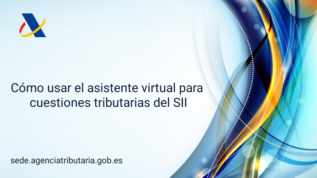C&oacute;mo usar el asistente virtual para cuestiones tributarias del SII AEAT
