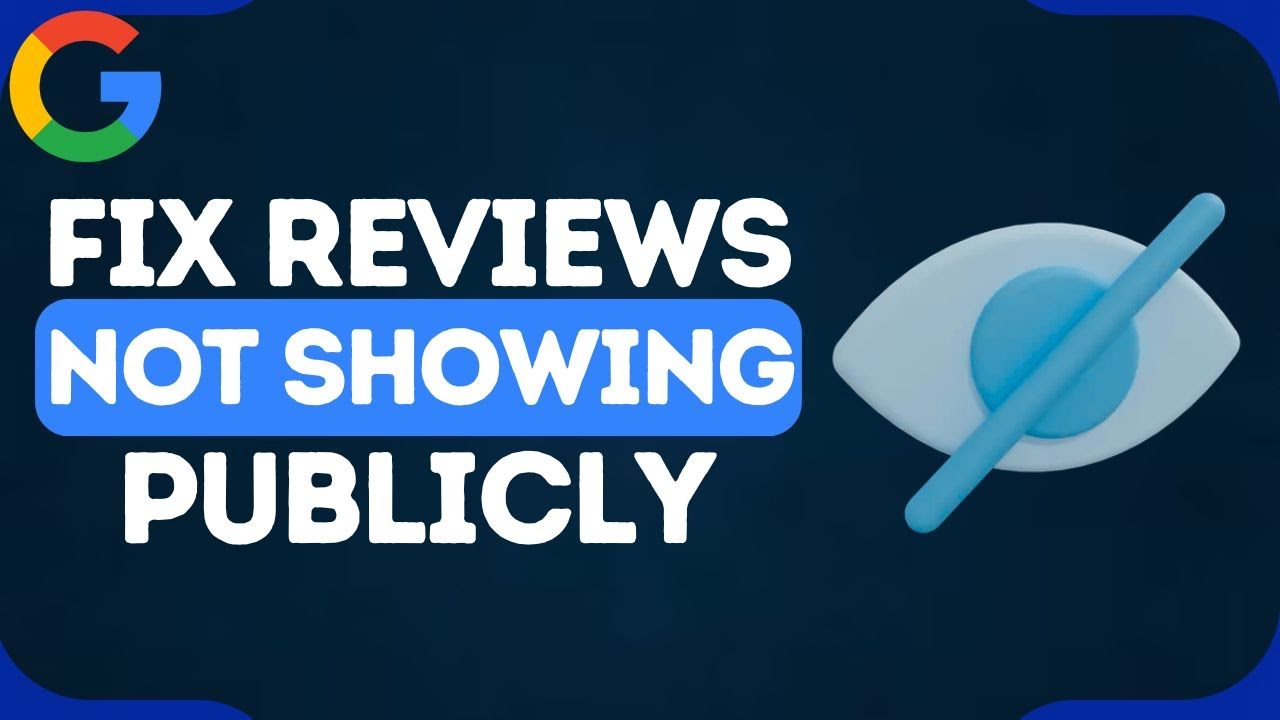 How To Fix Google Reviews Not Showing Up Publicly | Why Are My Google Reviews Not Showing