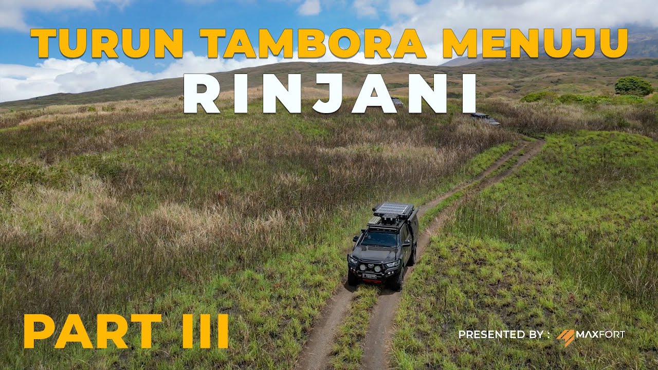 EKSPEDISI TAMBORA WITH BANTENG MAS 4x4 - PART 3