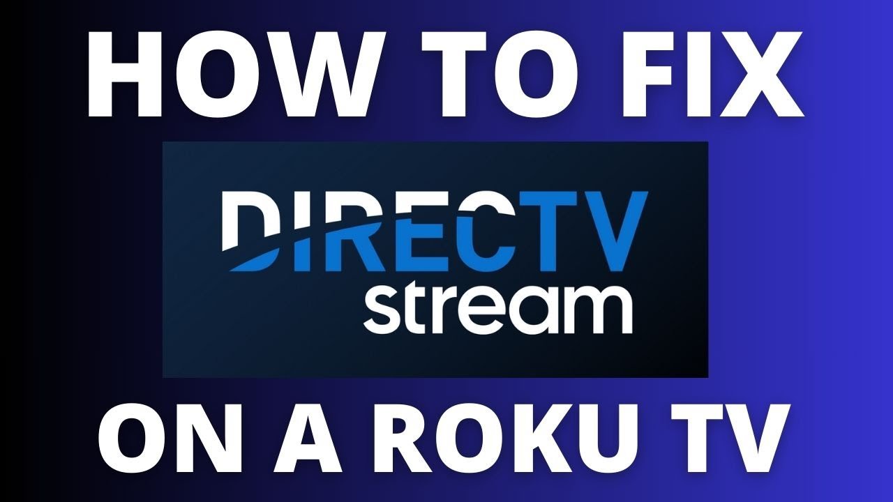 How To Fix DirecTV Stream on a Roku TV