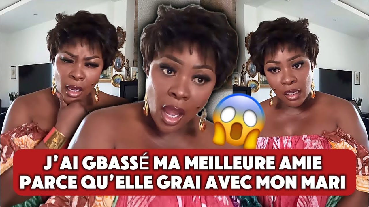 🚨😱 J’AI GBASSÉ MA MEILLEURE AMIE PARCE QU’ELLE GRAI AVEC MON MARI 