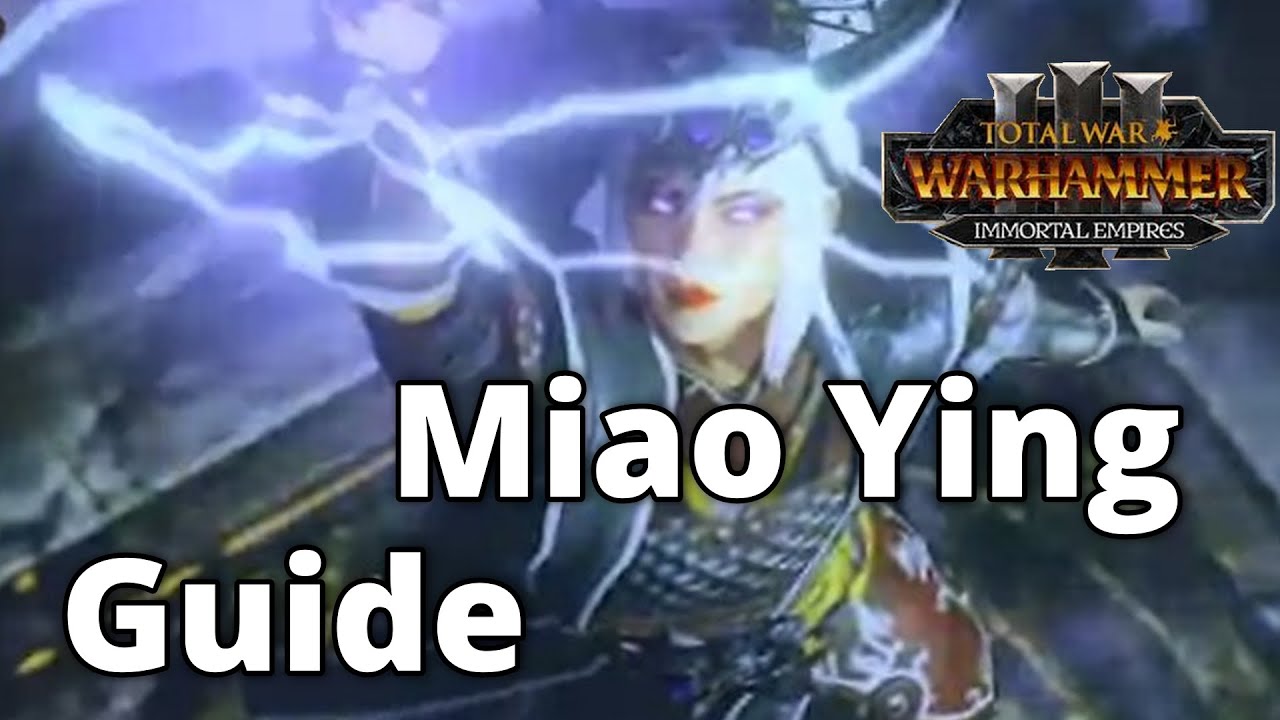 Warhammer 3 Immortal empires The Northern Provinces Miao Ying Quick Guide/Review