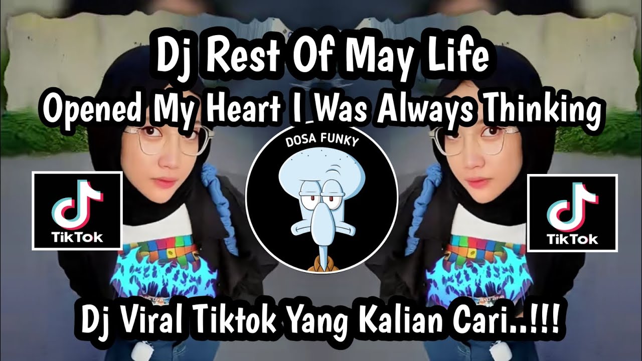 DJ REST OF MY LIFE YOU OPENED MY HEART||KAU CAHAYA HATI DULU KUPALINGKAN DIRI DARI CINTA VIRAL