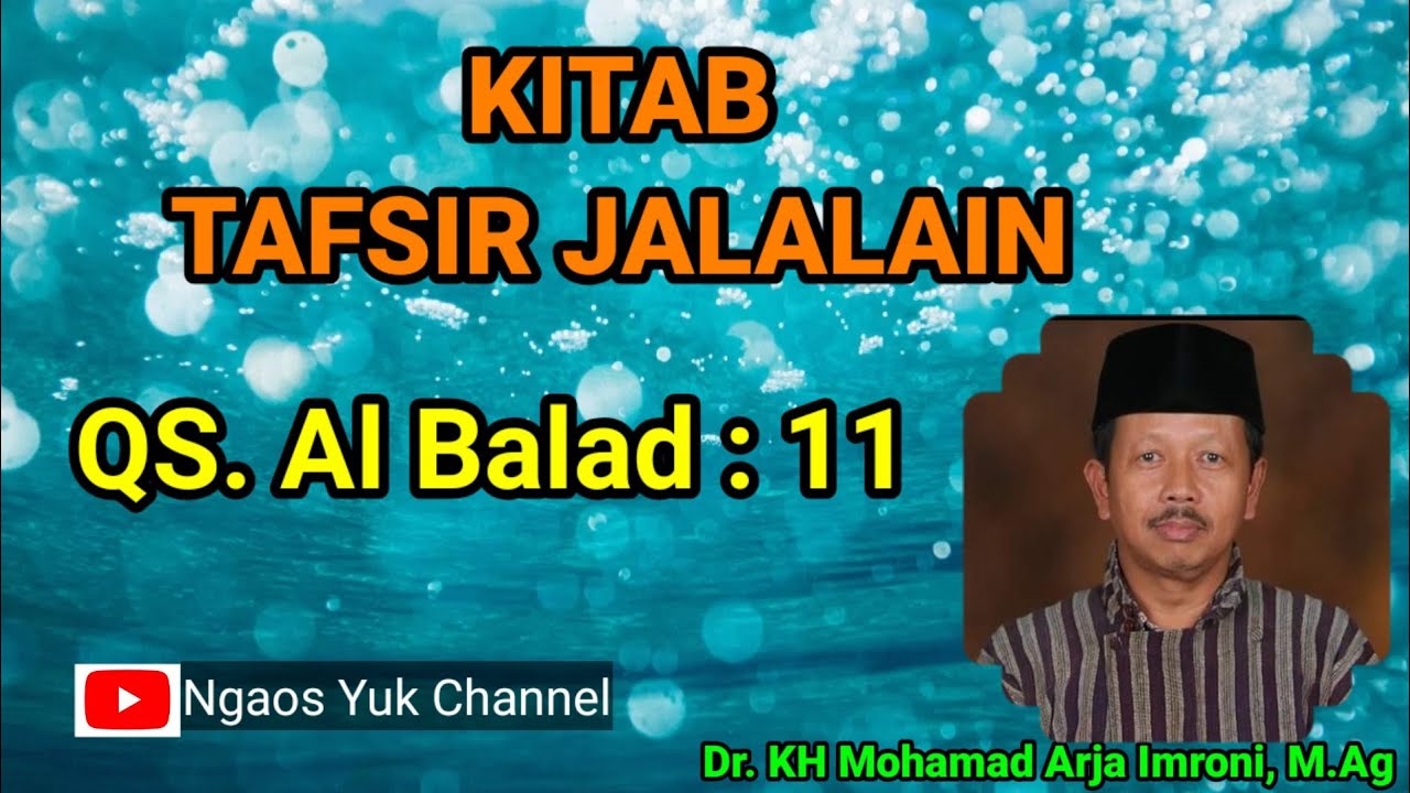 Ngaji Online | Tafsir Jalalain | QS. Al Balad 11 | Dr. KH Mohamad Arja Imroni, M.Ag
