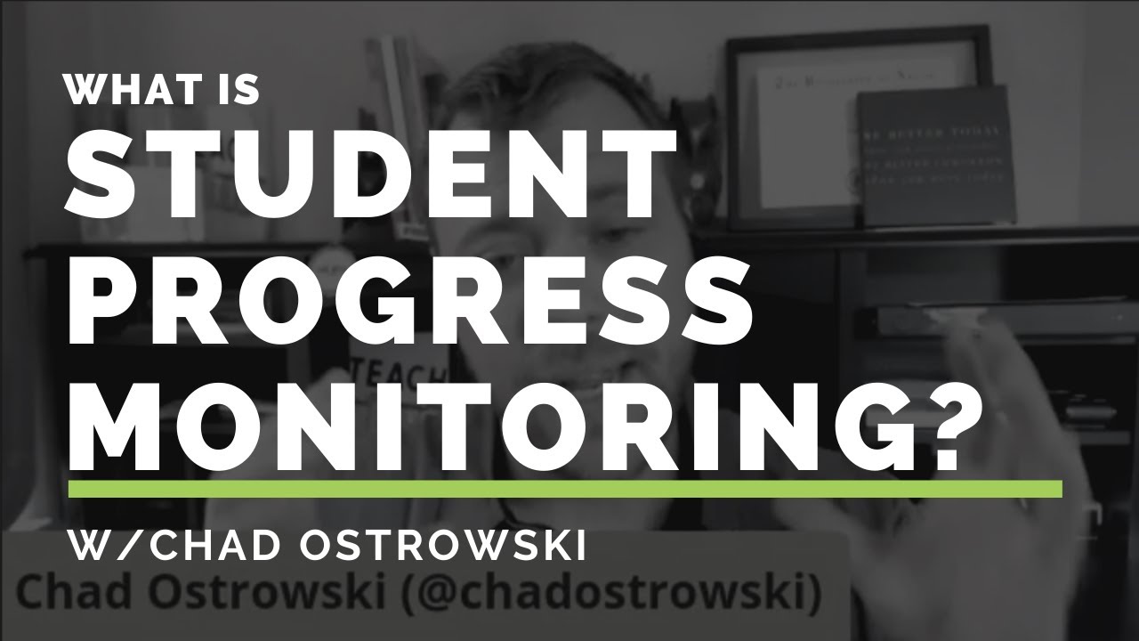 What is Student Progress Monitoring? With Chad Ostrowski of Teach Better Team.