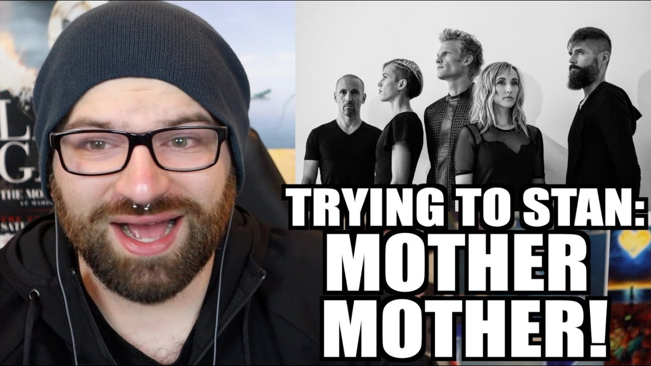 TRYING TO STAN MOTHER MOTHER!