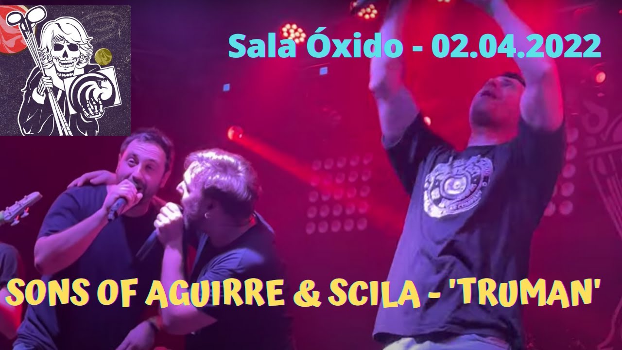 Sons of Aguirre & Scila @Sala Óxido (Guadalajara) 02.04.2022 - 'Truman'