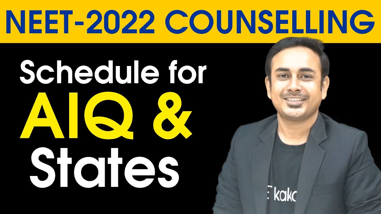 NEET Counselling 2022 Schedule for AIQ and States