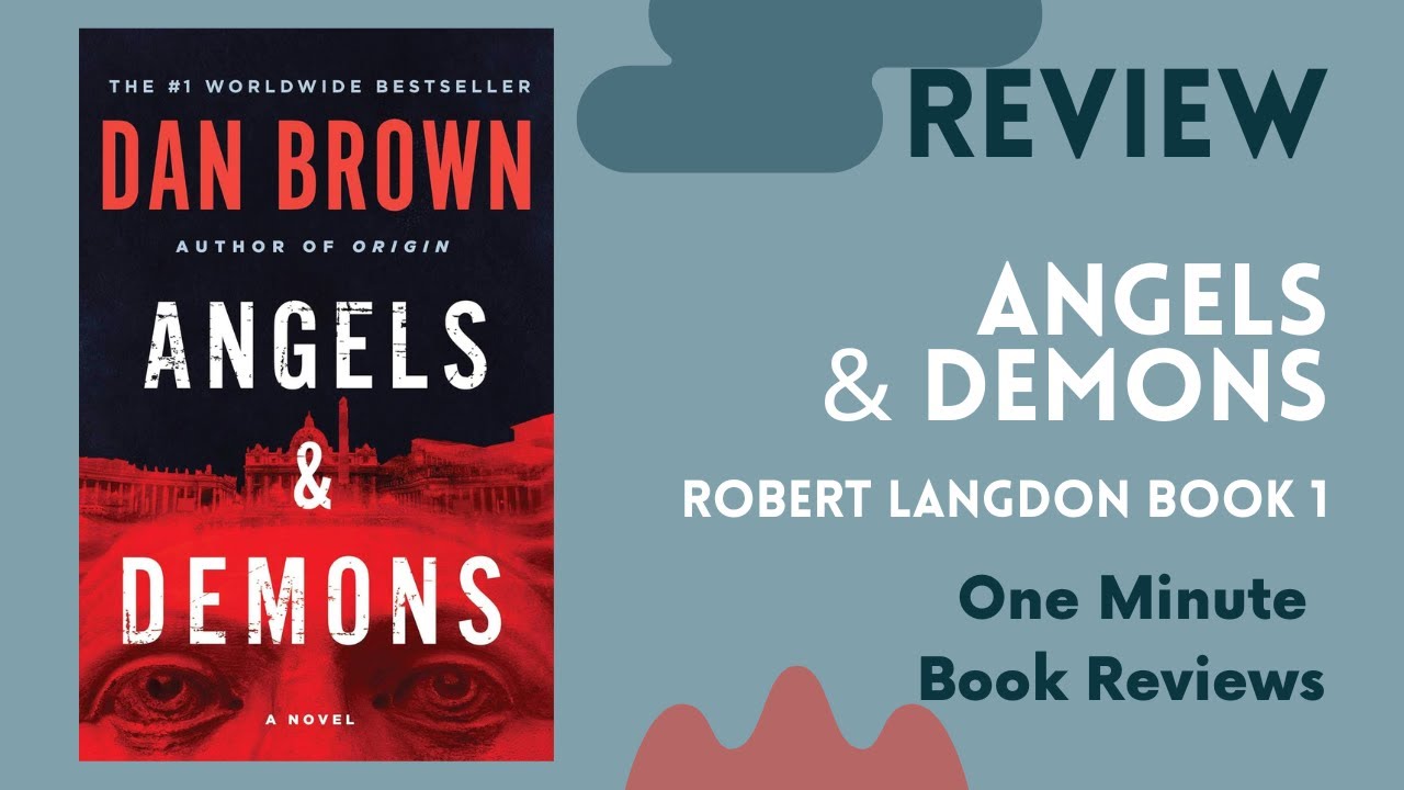 Angels and Demons (Robert Langdon Book 1) by Dan Brown, One Minute Book Review