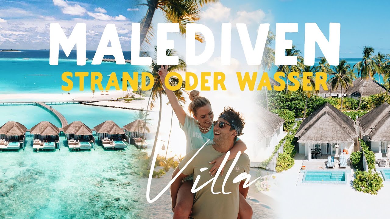 STRAND oder WASSERBUNGALOW ?! 🏝 II Malediven Urlaub 2022