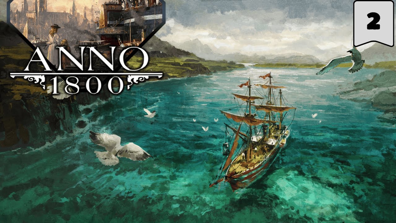 🎮 ANNO 1800   |  Прохождение  [2 ]