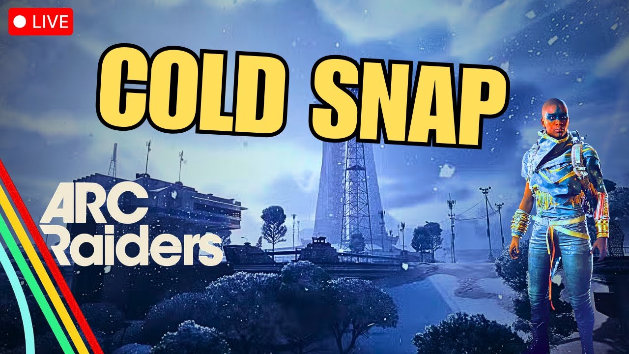 🔴 LIVE - ARC RAIDERS COLD SNAP! FREEZING MY CHEEKS FOR THE GOOP!