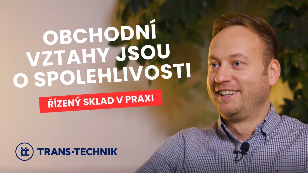 Řízený sklad jako nástroj kvality a dlouhodobých vztahů v B2B | Zkušenost velkoskladu TRANS-TECHNIK