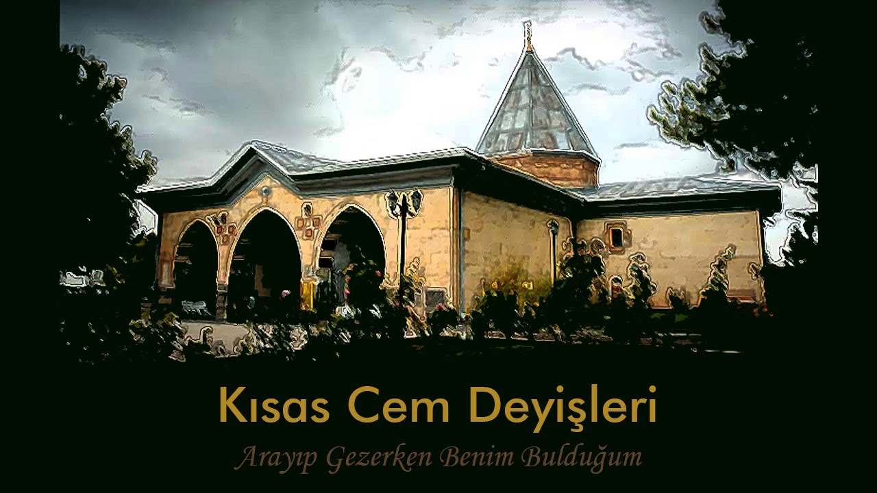 Kısas Cem Deyişleri - Arayıp Gezerken Benim Bulduğum