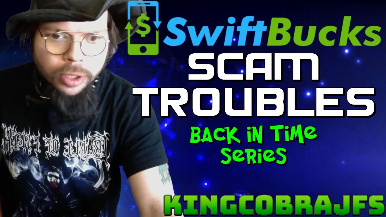 The Swiftbucks Scam with KingCobraJFS - Back in Time Series