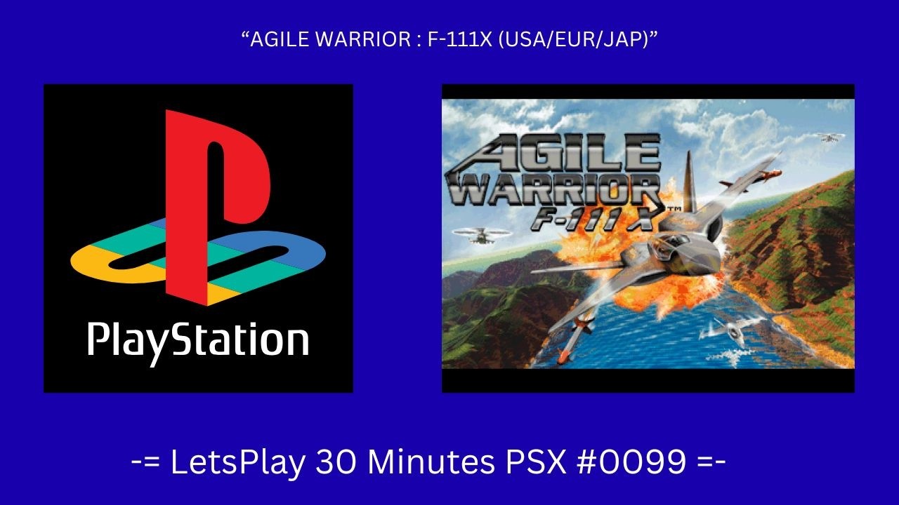 Agile Warrior : F-111X (USA/EUR/JAP) (Playstation / Gameplay #0099)