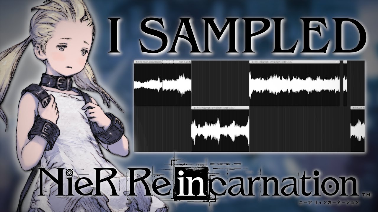 I Sampled NieR Re[in]carnation