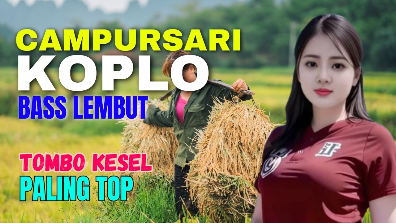 KUMPULAN CAMPURSARI DANGDUT JAWA KOPLO TOMBO KESEL PALING TOP JOS GANDOS
