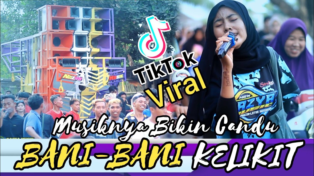 VIRAL TIKTOK BANI-BANI KELIKIT PERSI NAZYA MUSIK, BIKIN CANDU